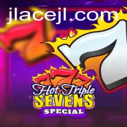 Experience the Thrill of HotTripleSevensSpecial: A Complete Guide to the Game