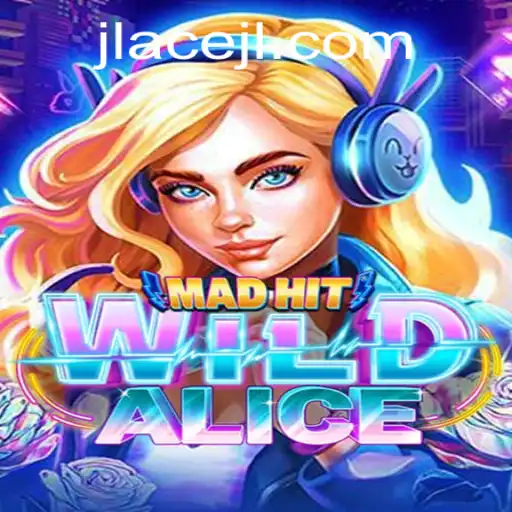 MadHitWildAlice: A Riveting Journey Through Chaos and Strategy with JLAce
